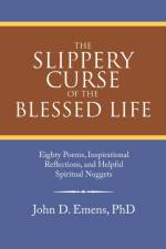 Slippery Curse of the Blessed Life af Emens PhD John D. Emens PhD