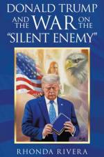 Donald Trump and the War on the Silent Enemy af Rhonda Rivera