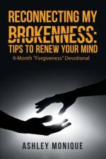 Reconnecting My Brokenness af Ashley Monique