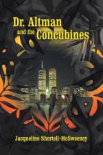 Dr. Altman and the Concubines af Shortell-McSweeney Jacqueline Shortell-McSweeney