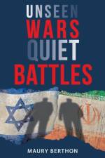 Unseen Wars Quiet Battles af Berthon Maury Berthon