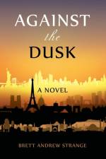 Against the Dusk af Strange Brett Andrew Strange