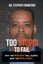Too Stupid to Fail af Dr Stephen Crawford