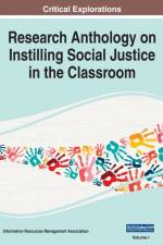 Research Anthology on Instilling Social Justice in the Classroom, VOL 1