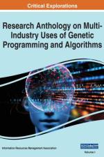 Research Anthology on Multi-Industry Uses of Genetic Programming and Algorithms, VOL 1