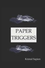 PAPER TRIGGERS af KRISTAL ASHL SAPIEN