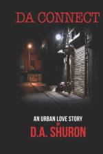 DA CONNECT : AN URBAN LOVE STORY af DERRICK A. SHURON