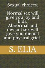 SEXUAL CHOICES: NORMAL SEX WILL GIVE Y af S. Elia