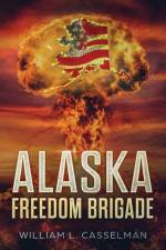 ALASKA FREEDOM BRIGADE af WILLIAM L CASSELMAN