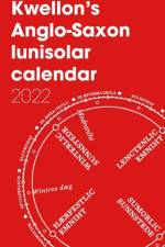 Kwellon's Anglo-Saxon lunisolar calendar 2022 af Henry Wellington