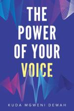 Power of Your Voice af Kuda Mgweni Dewah