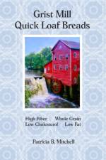 GRIST MILL QUICK LOAF BREADS af PATRICIA B MITCHELL