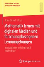 Mathematik lernen mit digitalen Medien und forschungsbezogenen Lernumgebungen