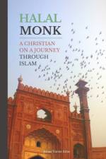 HALAL MONK: A CHRISTIAN ON A JOURNEY THR af JONAS YUNUS ATLAS