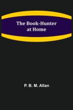 Book-Hunter at Home af P B M Allan