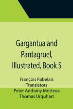 Gargantua and Pantagruel, Illustrated, Book 5 af Francois Rabelais