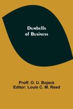 Dumbells of Business af Proff O U Bojack