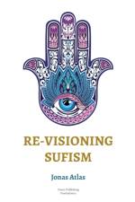 RE-VISIONING SUFISM af Jonas Atlas