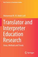 Translator and Interpreter Education Research af Muhammad M. M. Abdel Latif