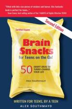 BRAIN SNACKS FOR TEENS ON THE GO! SECOND af ALEX SOUTHMAYD