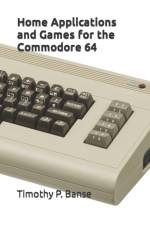 Home Applications and Games for the Commodore 64 af Timothy P Banse