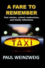 A FARE TO REMEMBER: TAXI STORIES, SCHOOL af PAUL ALAN WEINZWEIG