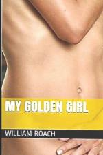 My Golden Girl af William Roach
