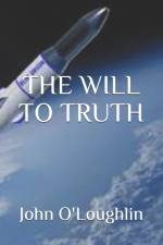 THE WILL TO TRUTH af John O'Loughlin