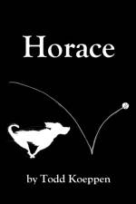 HORACE af TODD KOEPPEN