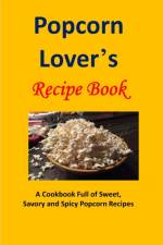 Popcorn Lover's Recipe Book af Laura Sommers