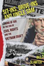 Sit-Ins, Drive-Ins and Uncle Sam af Bill Slawter