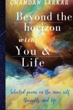 beyond the horizon with you and life af Chandan Sarkar