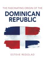 Fascinating Origin of the Dominican Republic af Esteve Redolad