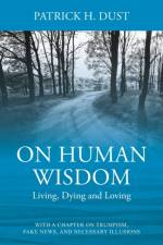 On Human Wisdom af Patrick H Dust