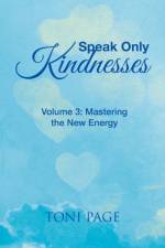 Speak Only Kindnesses af Toni Page