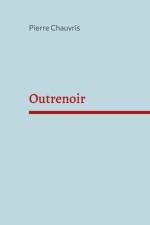 Outrenoir af Pierre Chauvris