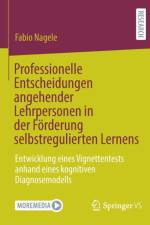 Professionelle Entscheidungen angehender Lehrpersonen in der Forderung selbstregulierten Lernens af Fabio Nagele