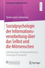 Sozialpsychologie Der Informationsverarbeitung UEber Das Selbst Und Die Mitmenschen af Vjenka Garms-Homolová