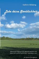 Lebe deine Sterblichkeit af Kathrin Wibbing