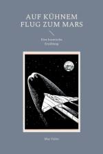 Auf kuhnem Flug zum Mars af Max Valier