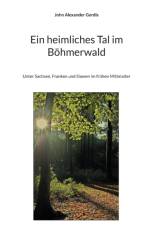 heimliches Tal im Boehmerwald af John Alexander Gordis