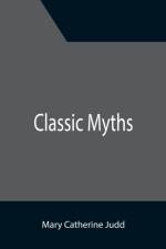 Classic Myths af Mary Catherine Judd