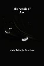Annals of Ann af Kate Trimble Sharber