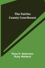 Fairfax County Courthouse af Ross D Netherton Ruby Waldeck