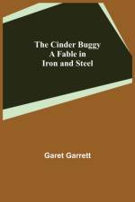 Cinder Buggy; A Fable in Iron and Steel af Garet Garrett