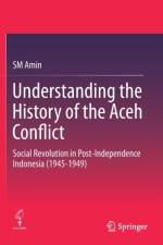 Understanding the History of the Aceh Conflict af SM Amin