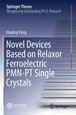 Novel Devices Based on Relaxor Ferroelectric PMN-PT Single Crystals af Huajing Fang