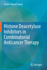 Histone Deacetylase Inhibitors in Combinatorial Anticancer Therapy af Shabir Ahmad Ganai