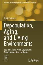 Depopulation, Aging, and Living Environments af Kenji Tsutsumi