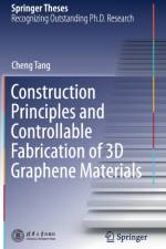 Construction Principles and Controllable Fabrication of 3D Graphene Materials af Cheng Tang